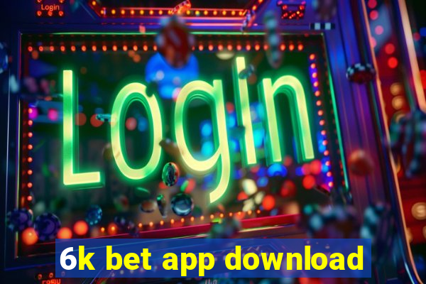 6k bet app download